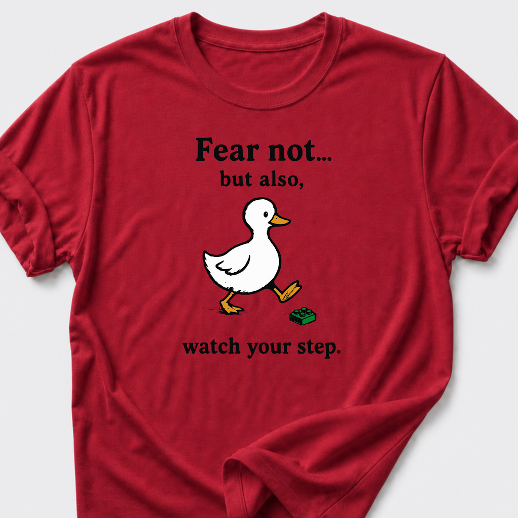Fear Not • Duck T-Shirt