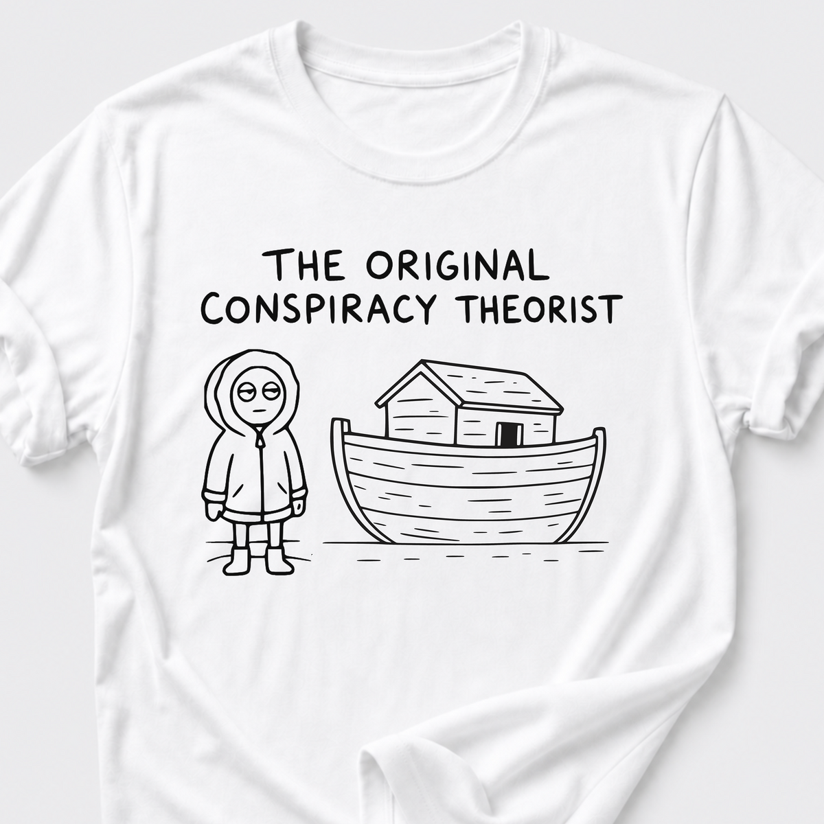 The Original Conspiracy Theorist T-Shirt • Noah's Ark