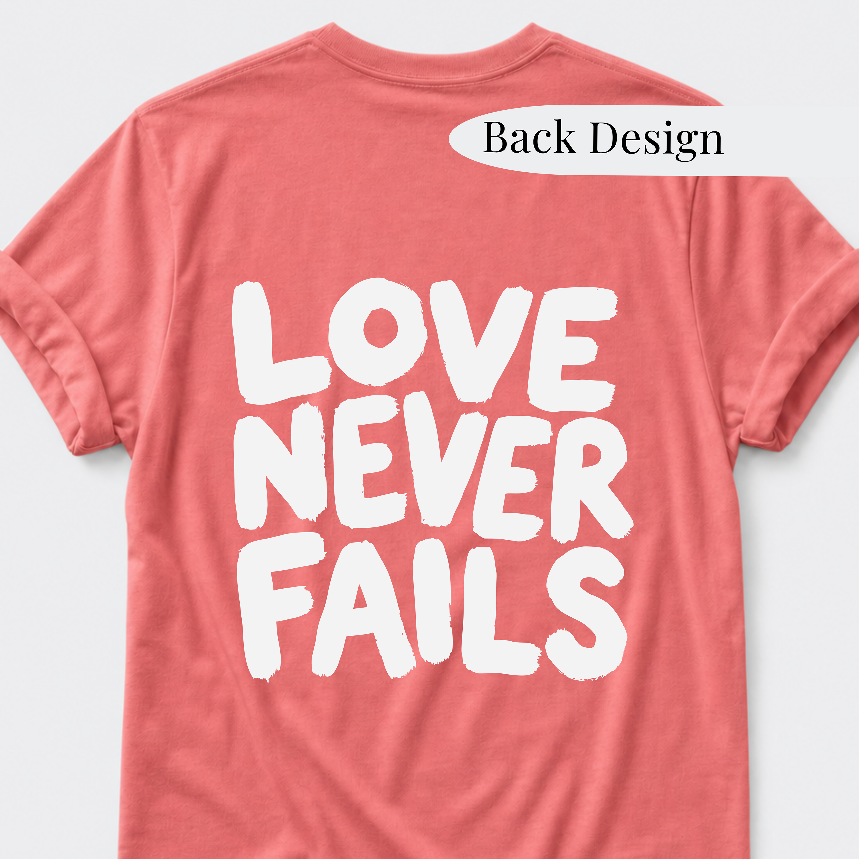 Love Never Fails T-Shirt