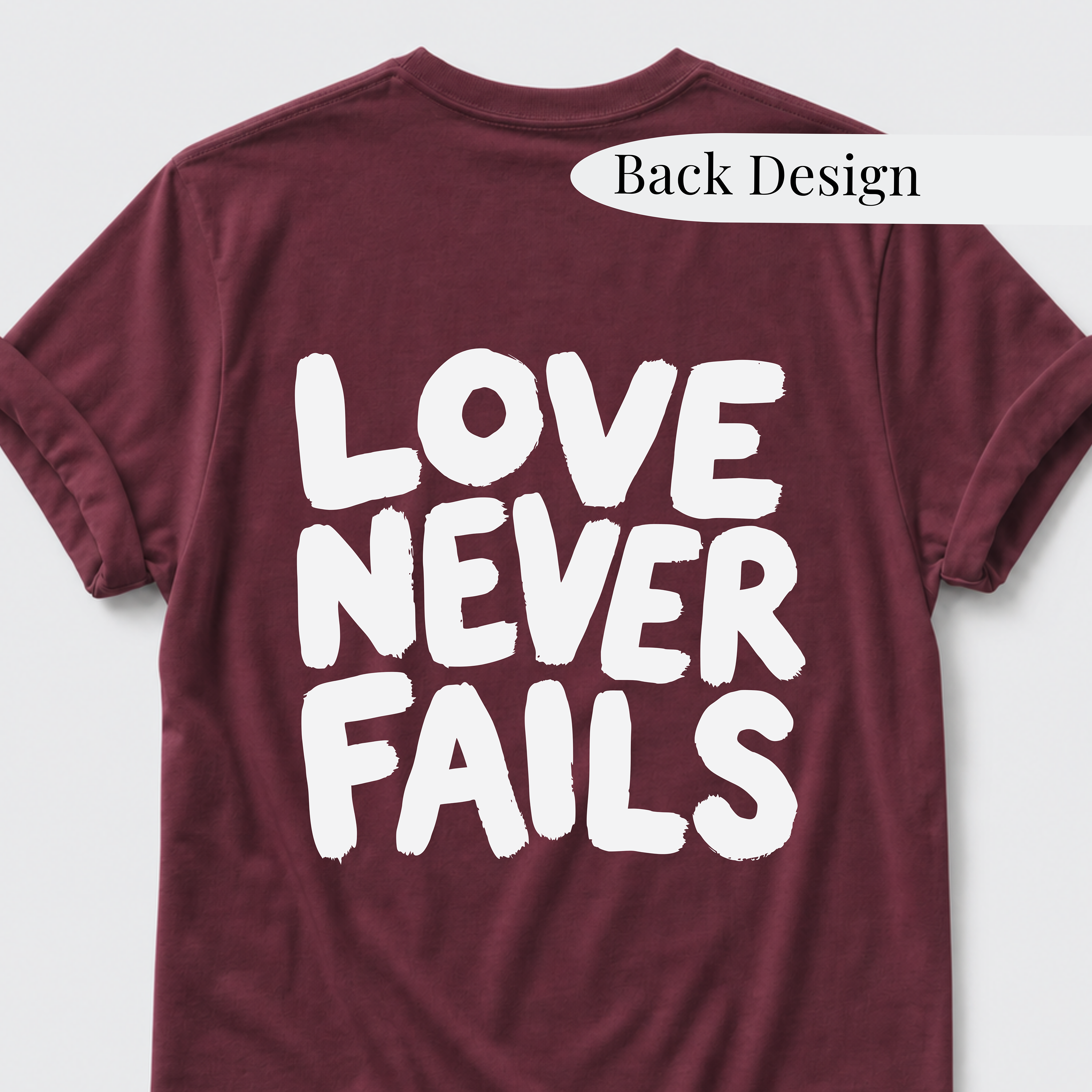Love Never Fails T-Shirt
