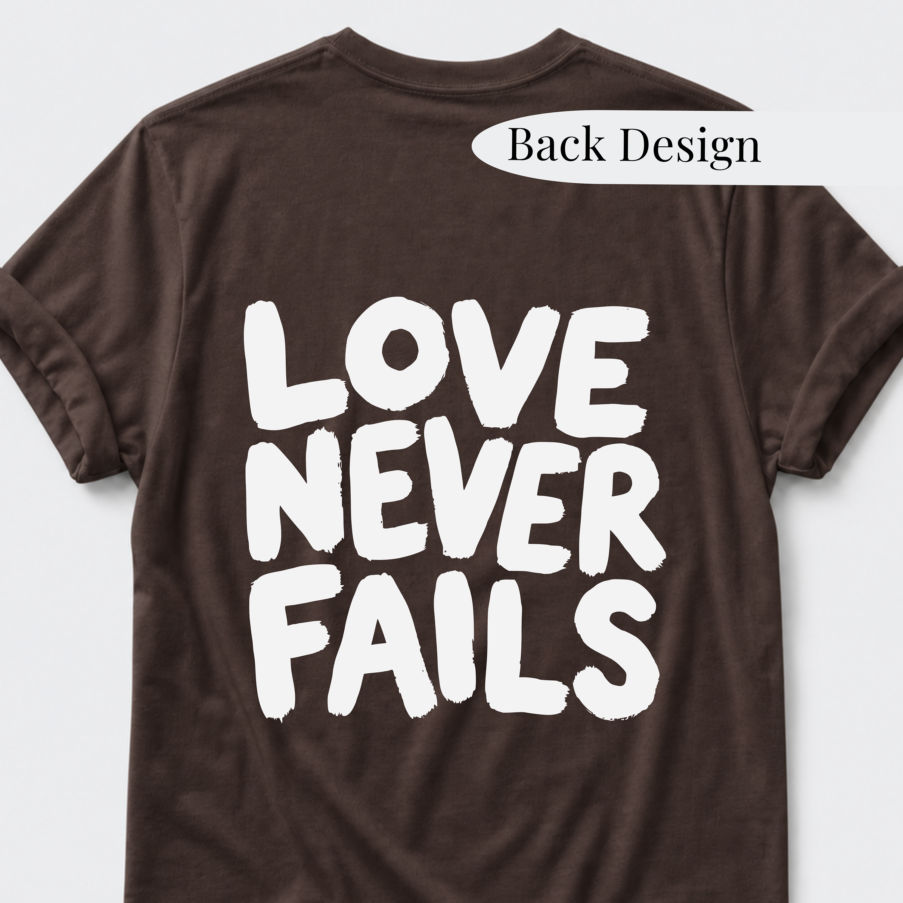 Love Never Fails T-Shirt