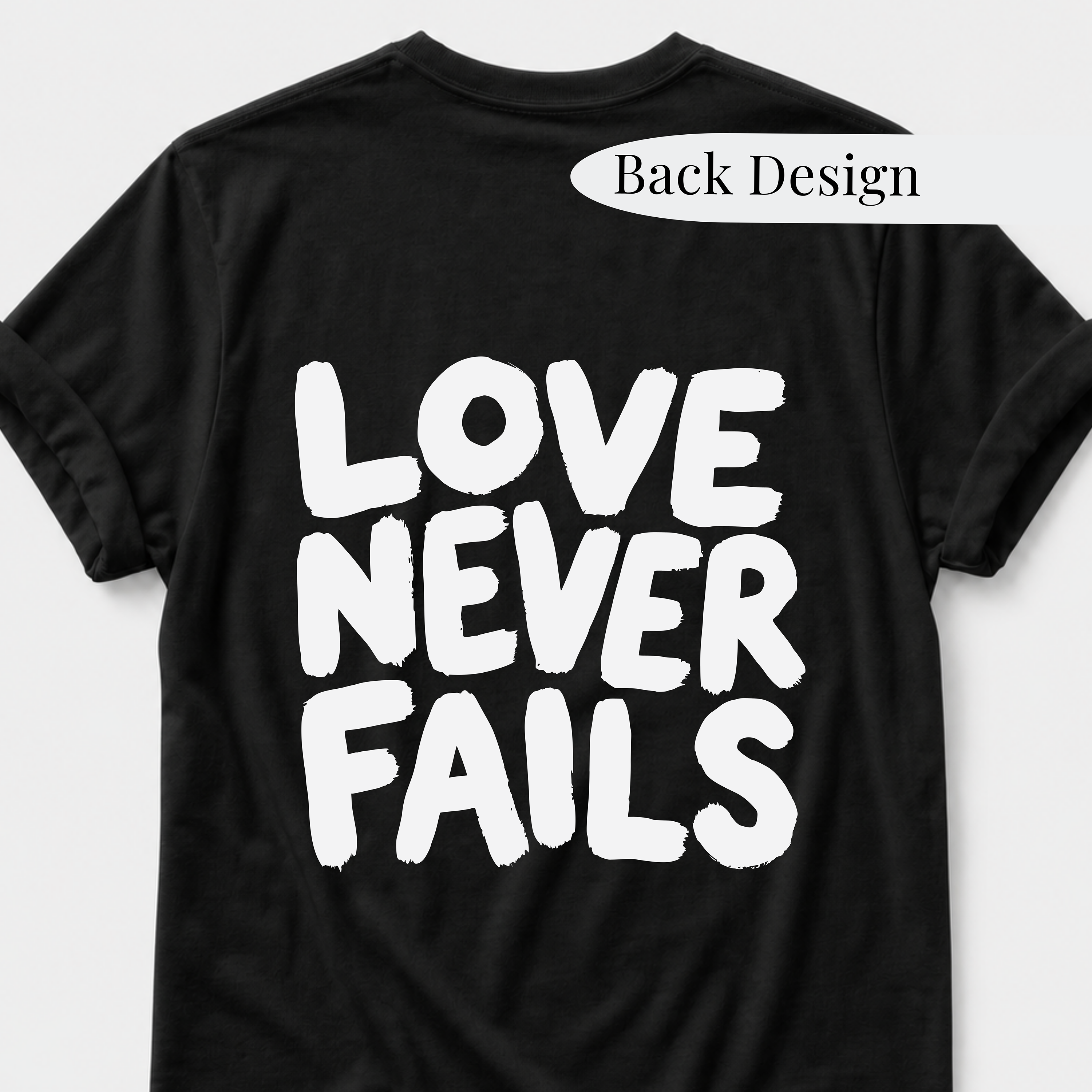Love Never Fails T-Shirt