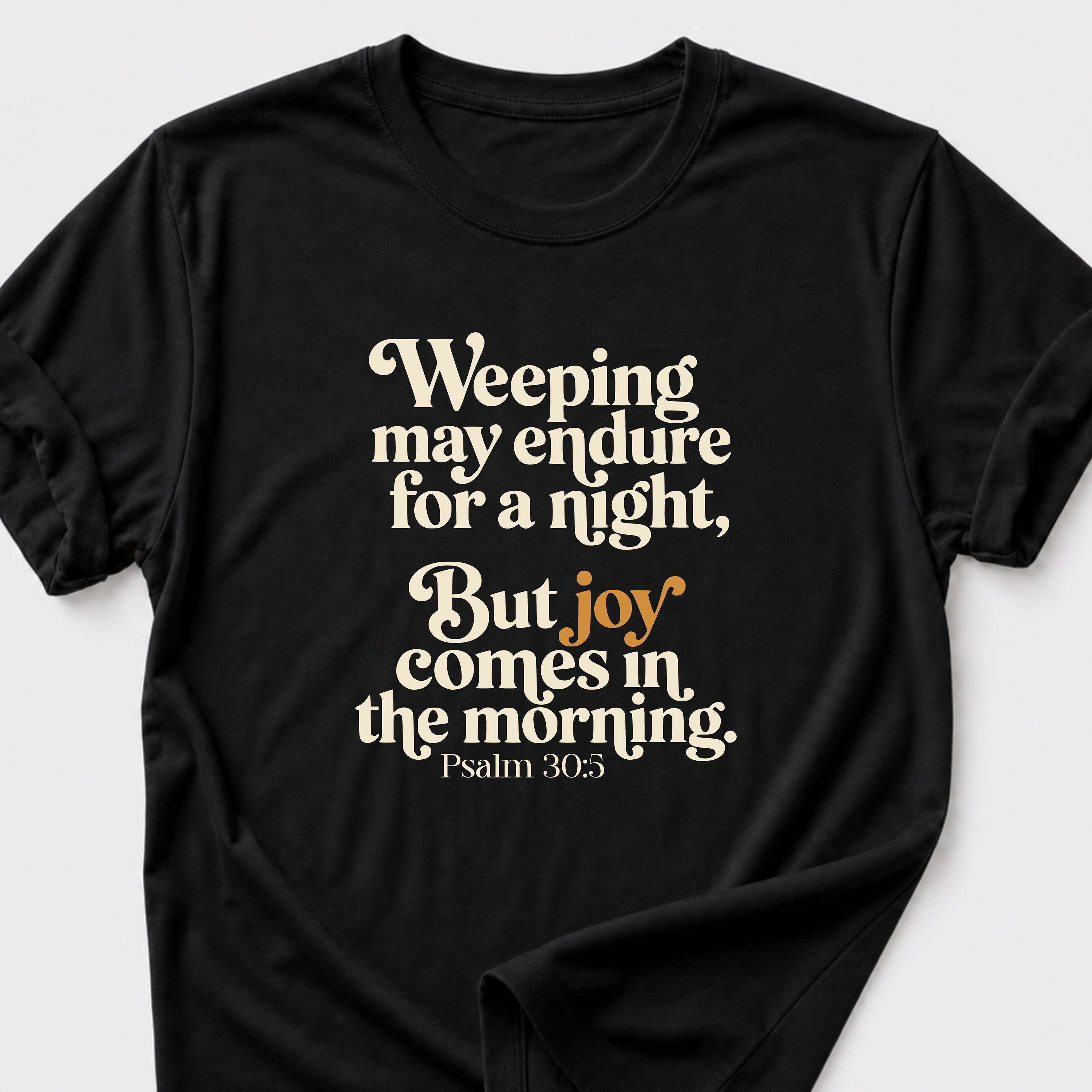 Joy Comes in the Morning T-Shirt