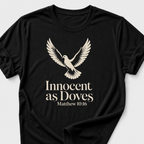 Innocent as Doves Matthew 10:16 T-Shirt