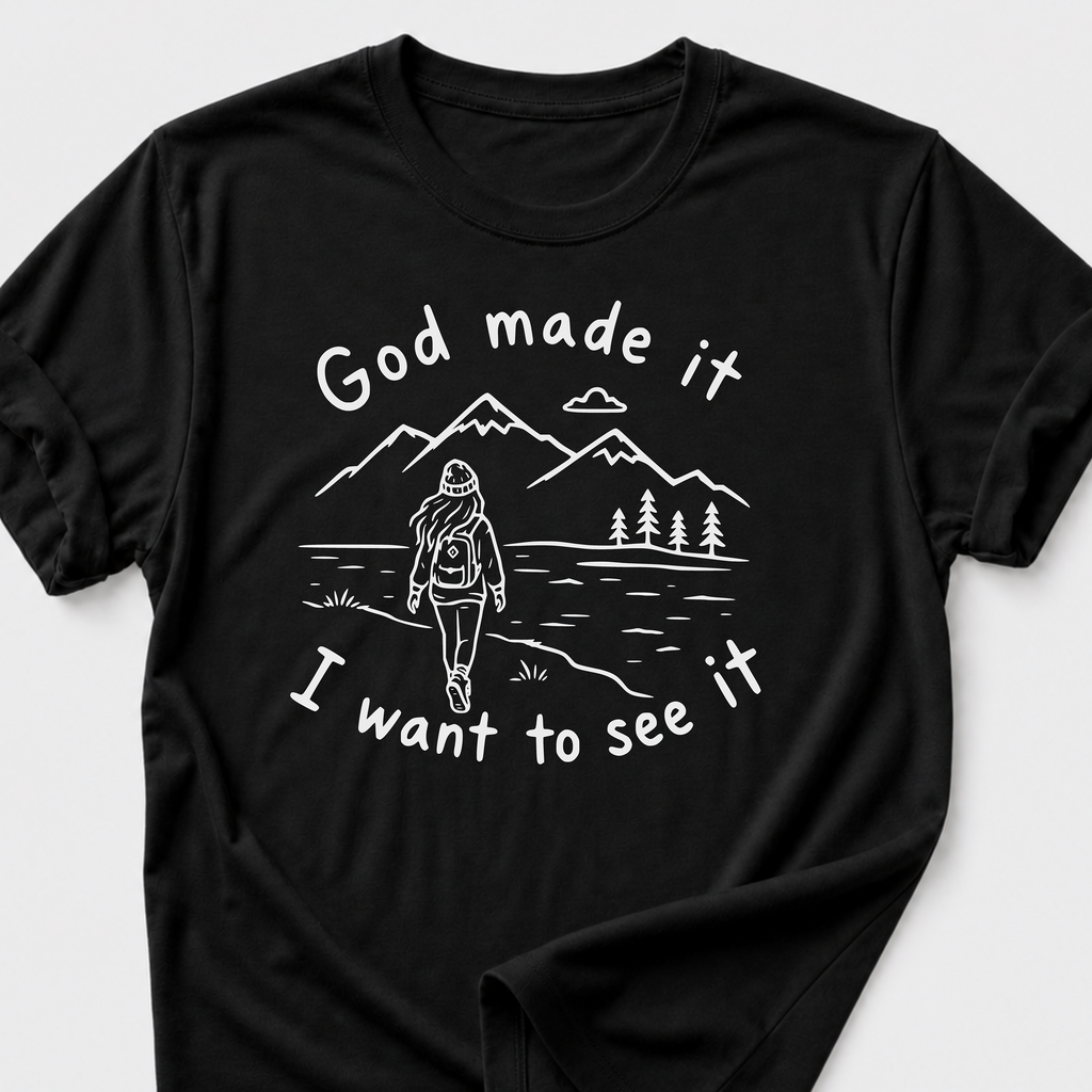 God Made It • I Want To See It T-Shirt