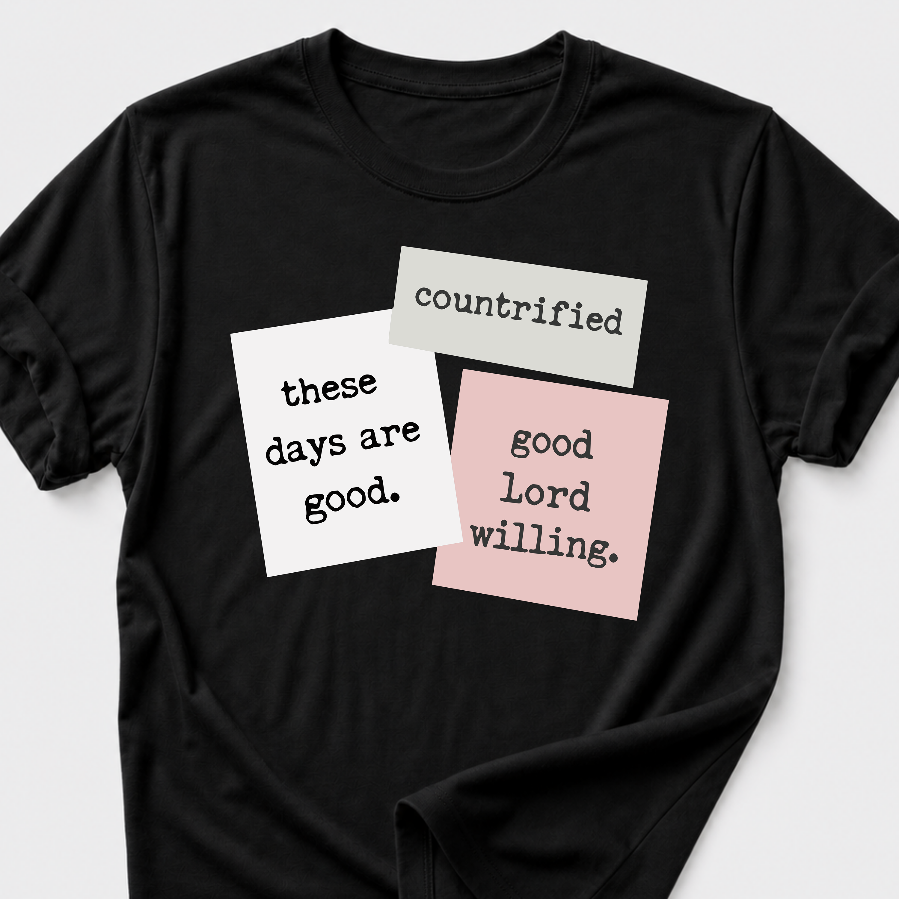 These Days Are Good  T-Shirt