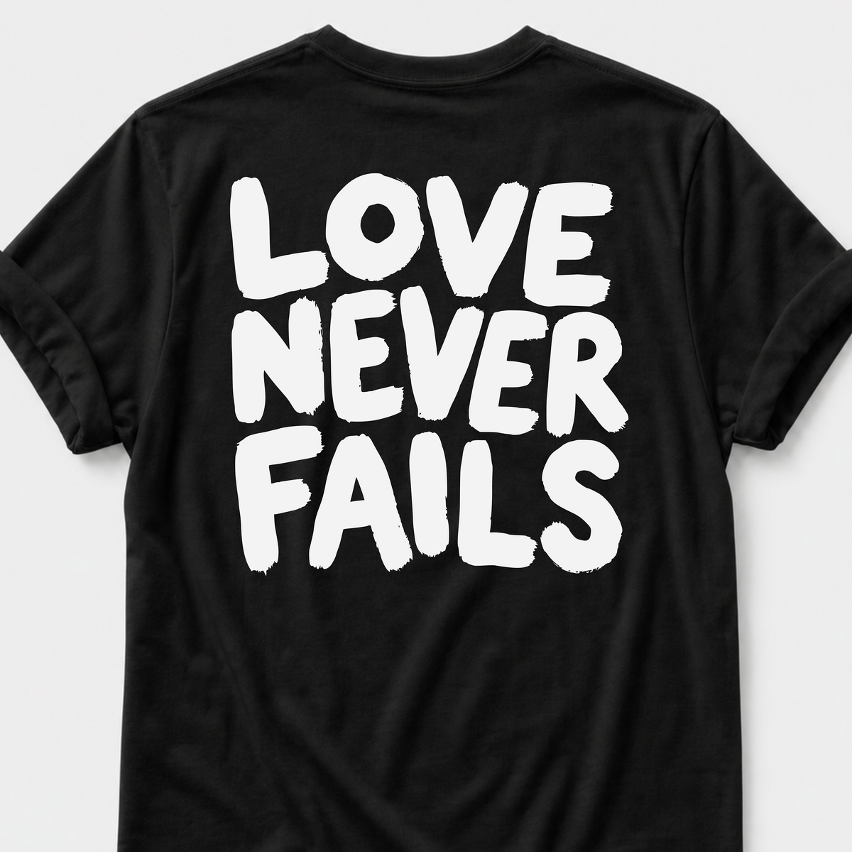 Love Never Fails T-Shirt