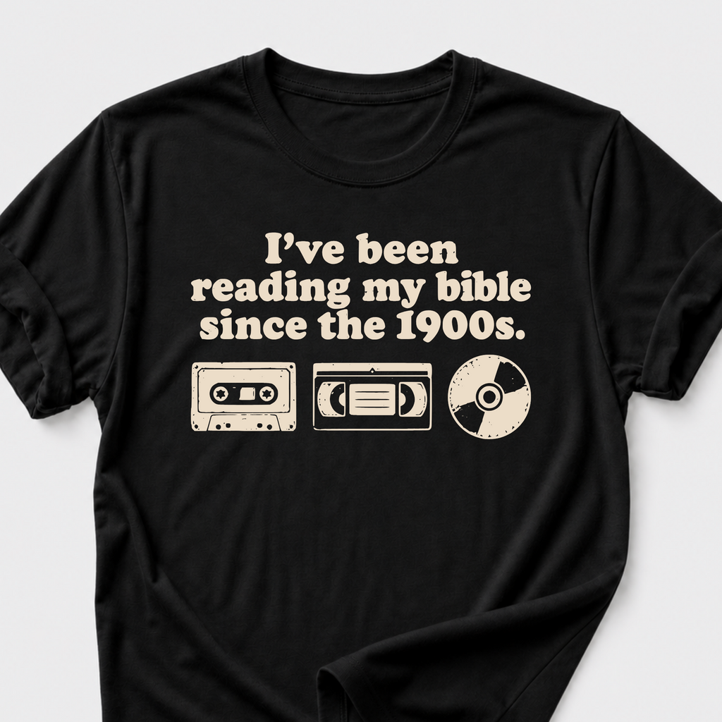 I've Been Reading My Bible Since The 1900s T-Shirt