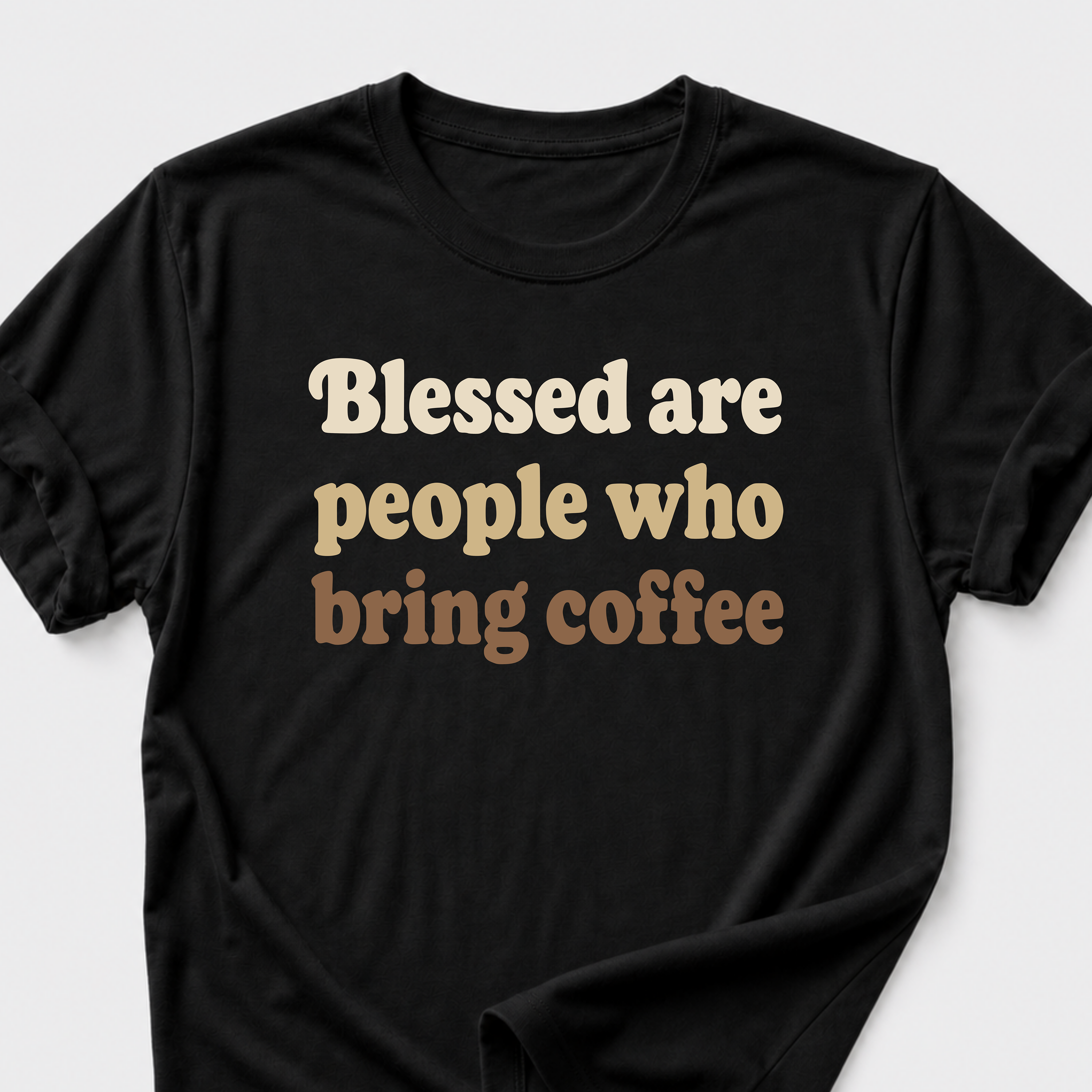 Blessed Are People Who Bring Coffee T-Shirt