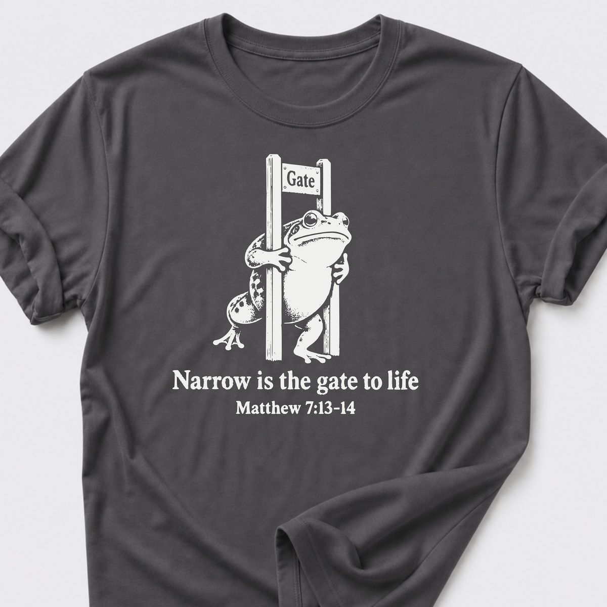 Narrow is the Gate T-Shirt