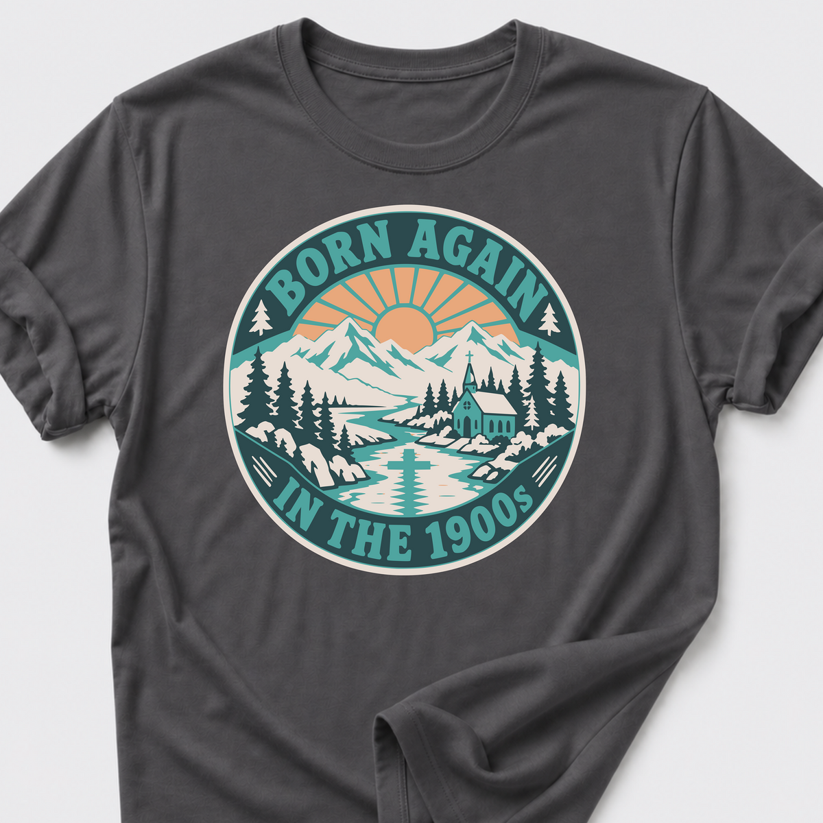 Born Again in the 1900s T-Shirt