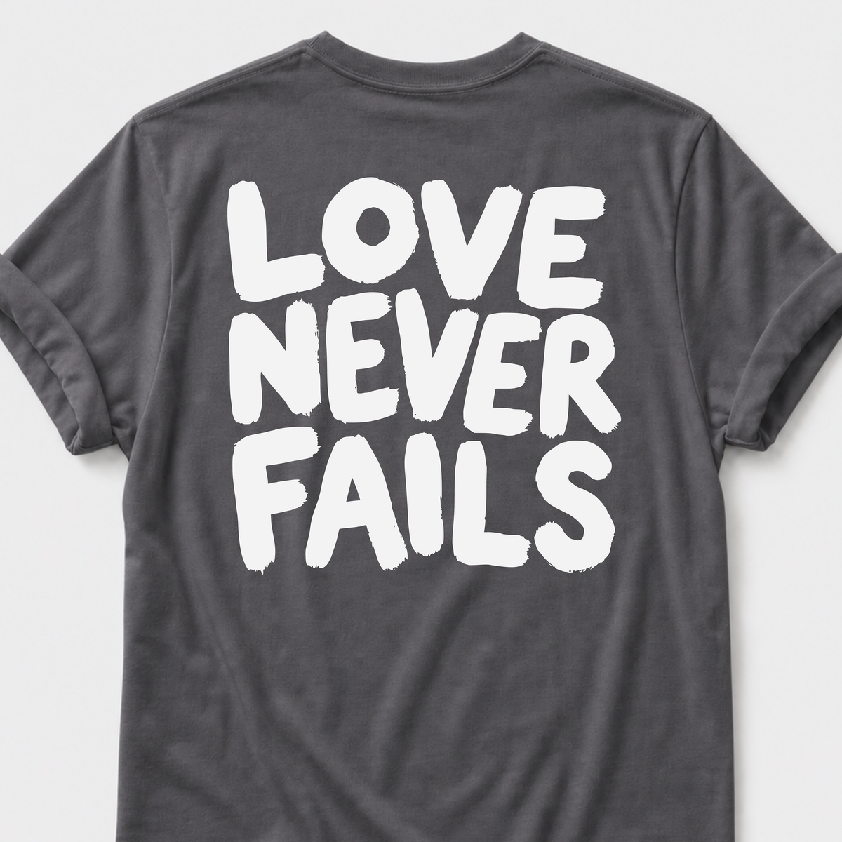 Love Never Fails T-Shirt