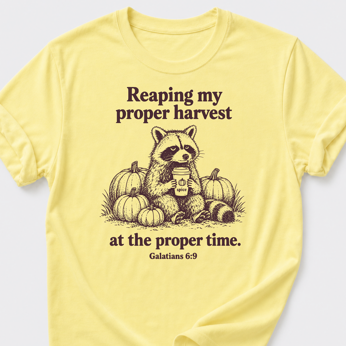 Reaping My Proper Harvest T-Shirt