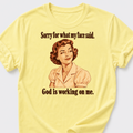 God is Working On Me T-Shirt