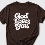 God Loves You T-Shirt