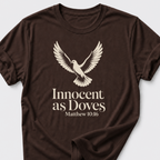 Innocent as Doves Matthew 10:16 T-Shirt