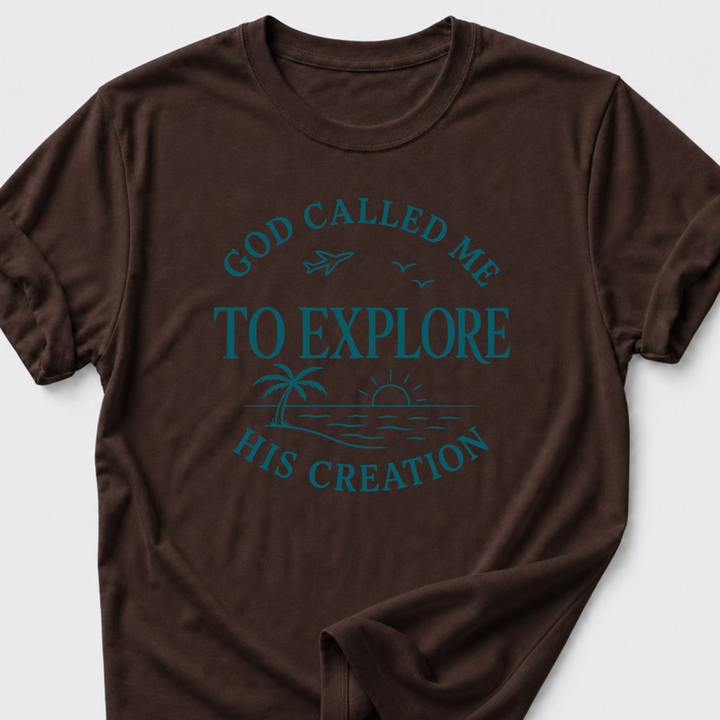 God Called Me To Explore His Creation T-Shirt