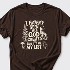 I Haven't Seen All God Created. But It's On My List • Wolf T-Shirt