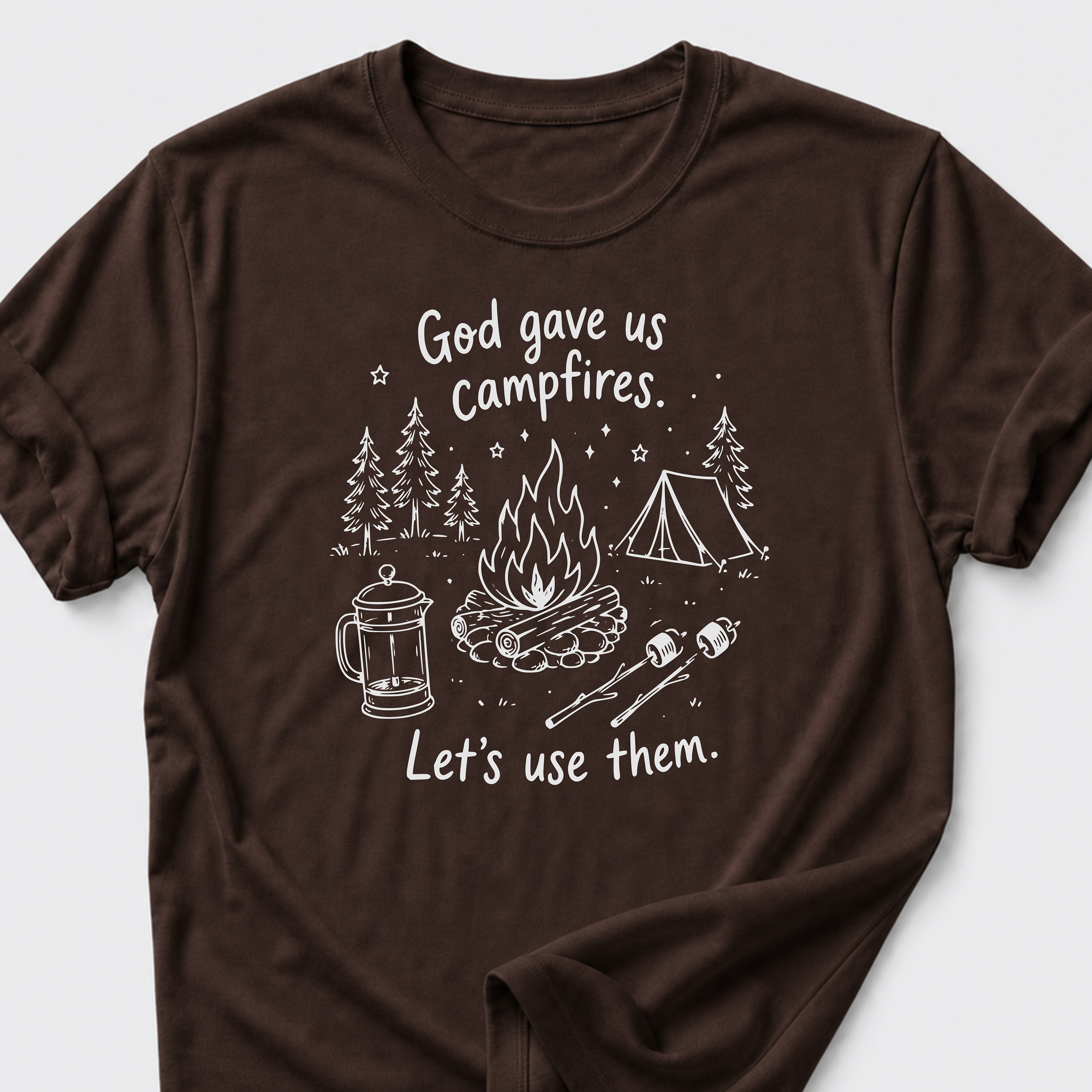 God Gave Us Campfires. Let's Use Them T-Shirt