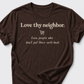 Love Thy Neighbor • Shopping Cart T-Shirt