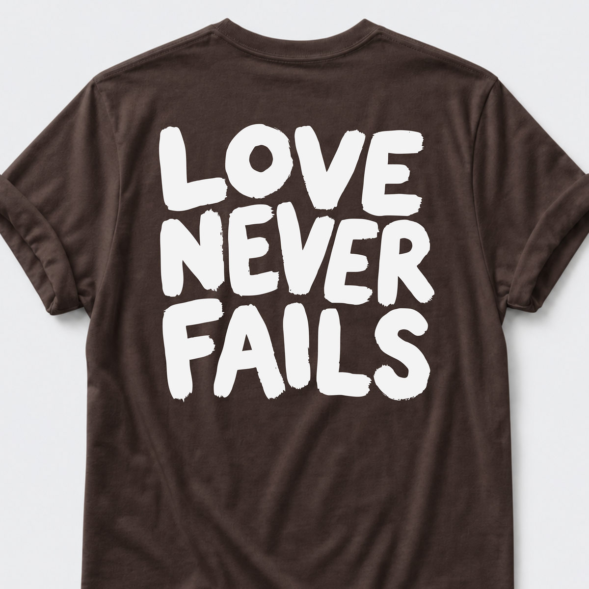 Love Never Fails T-Shirt