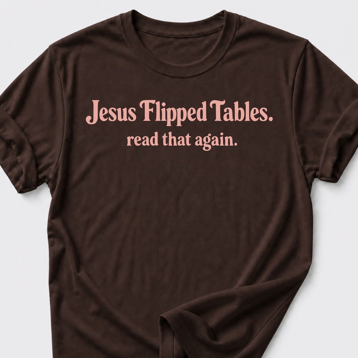 Jesus Flipped Tables T-Shirt