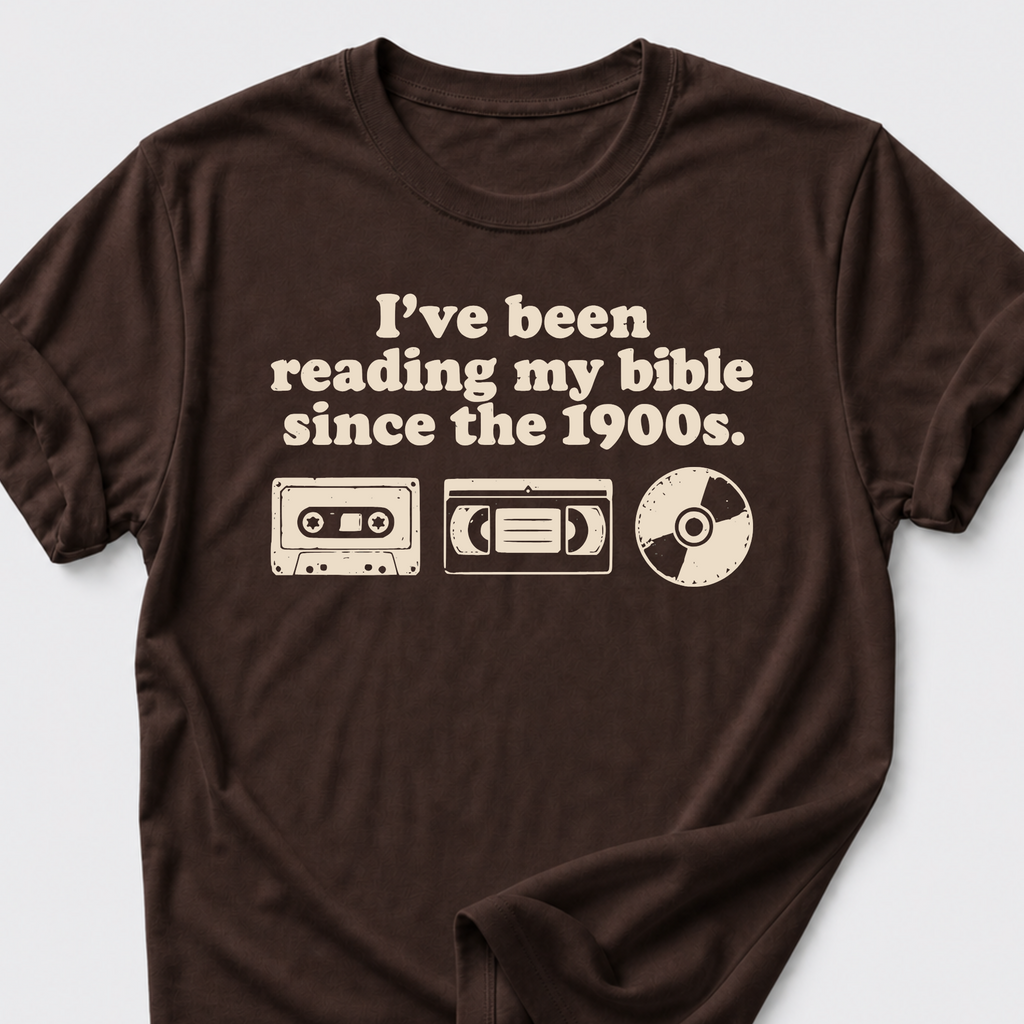 I've Been Reading My Bible Since The 1900s T-Shirt