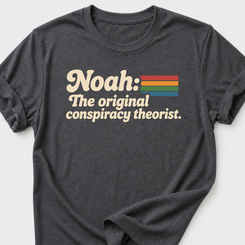 Noah: The Original Conspiracy Theorist T-Shirt