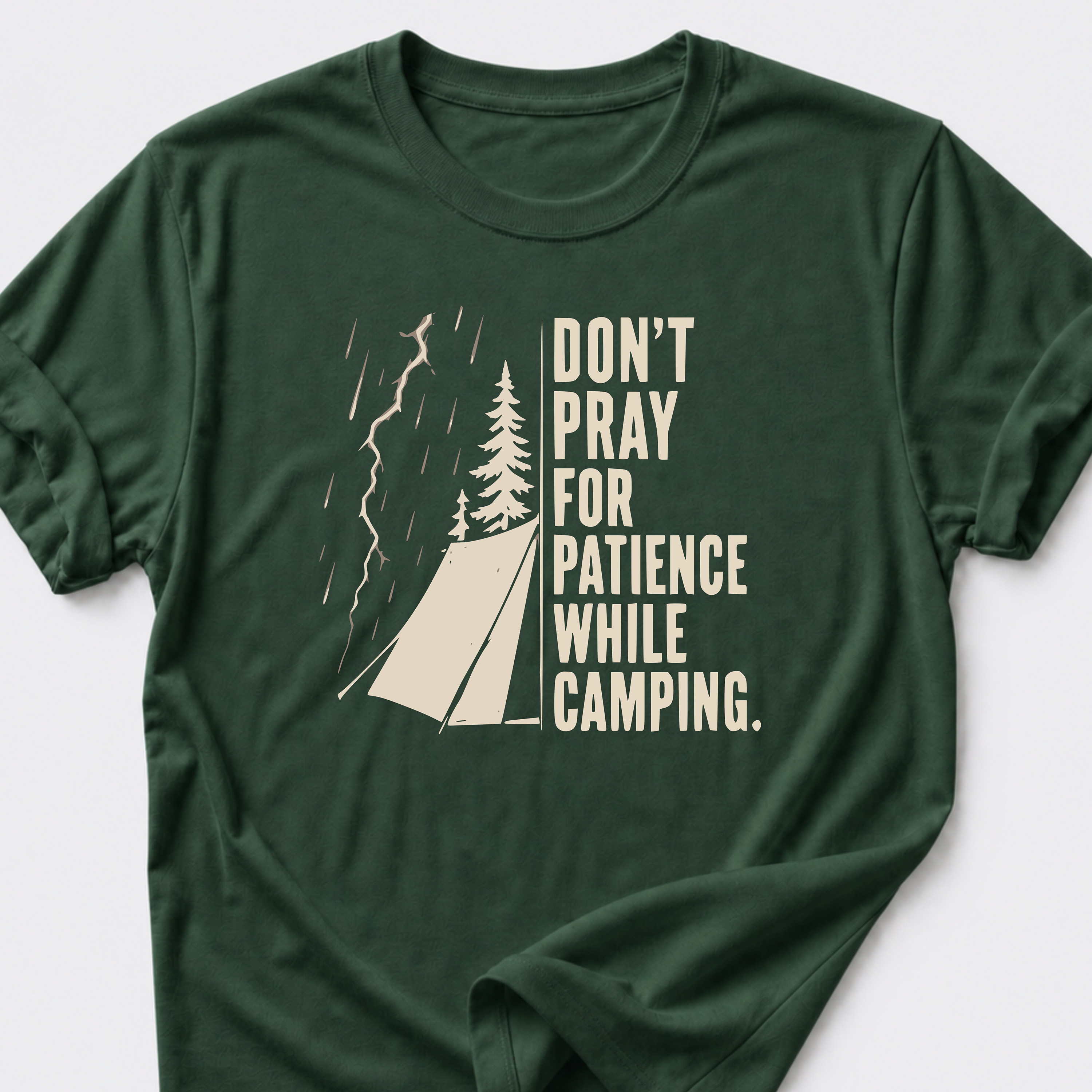 Don't Pray For Patience While Camping T-Shirt