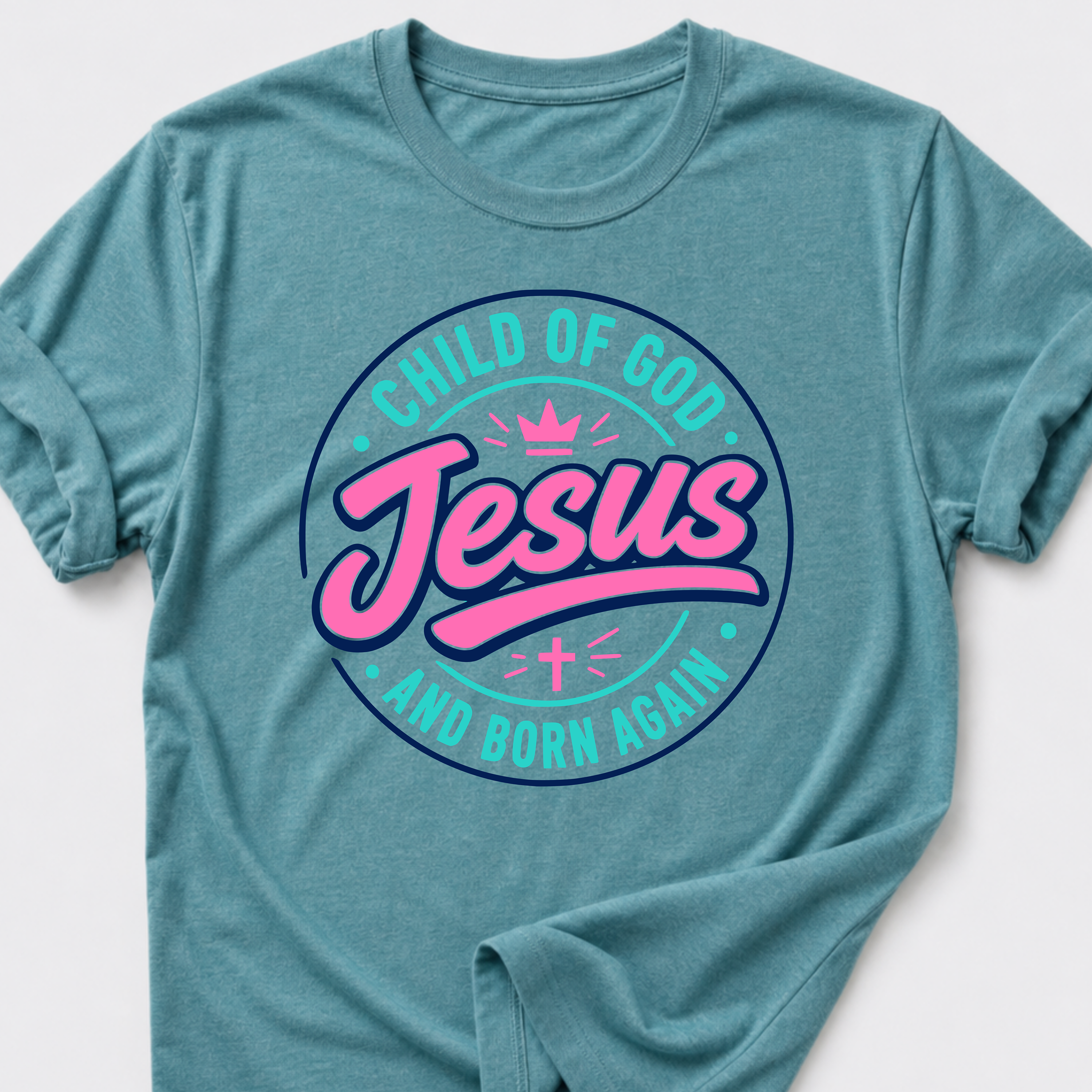 Jesus T-Shirt • Child of God and Born Again