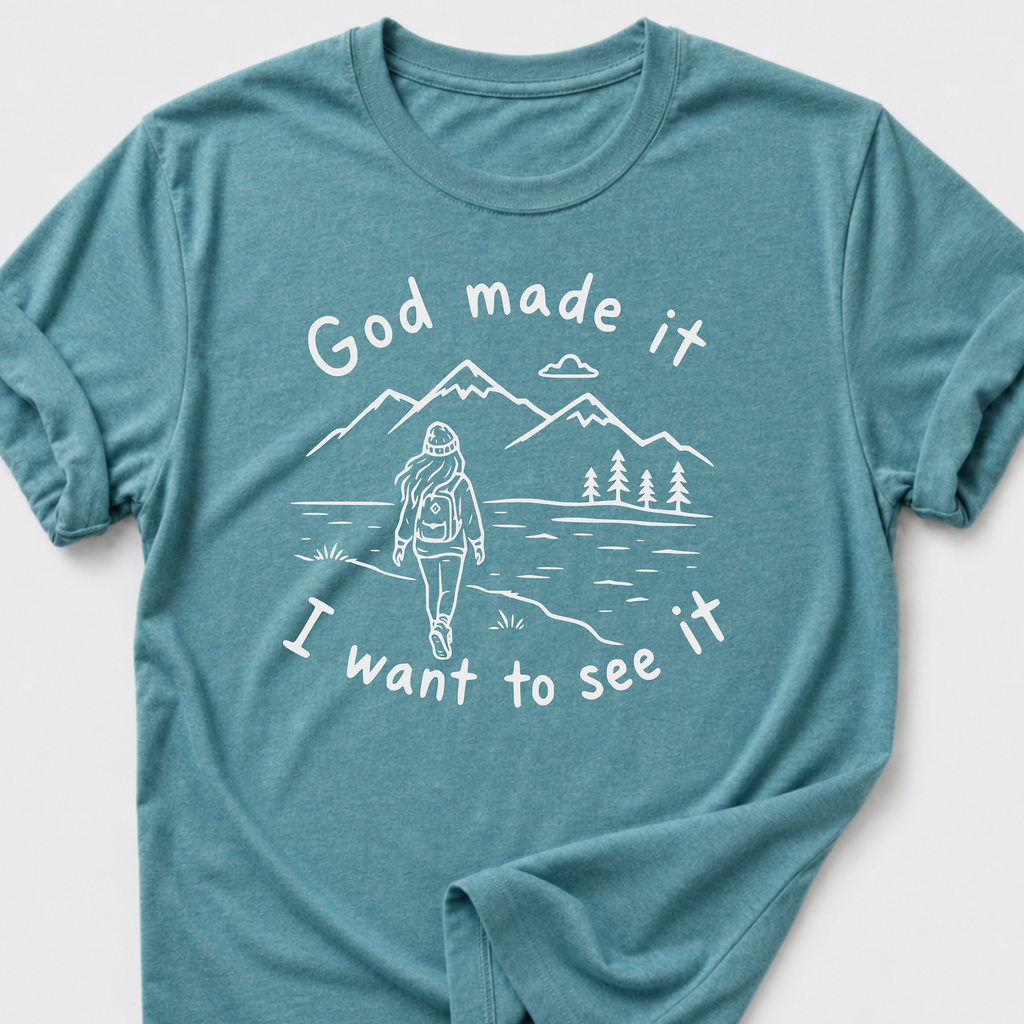 God Made It • I Want To See It T-Shirt