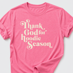 Thank God for Hoodie Season T-Shirt