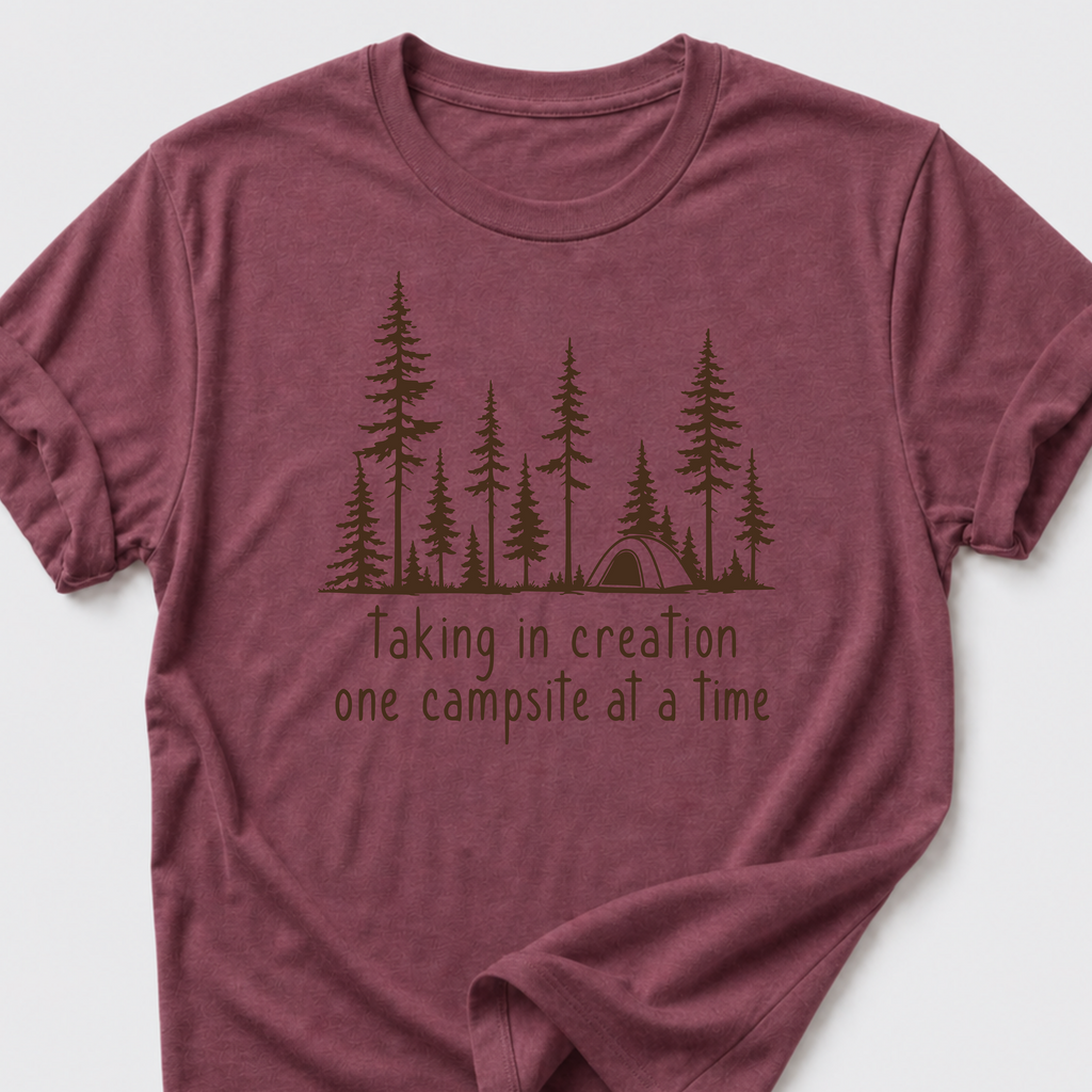 Taking In Creation One Campsite At A Time T-Shirt