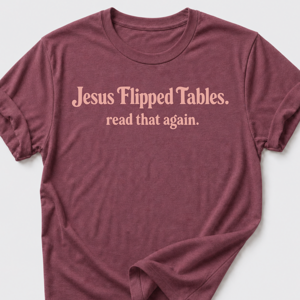 Jesus Flipped Tables T-Shirt