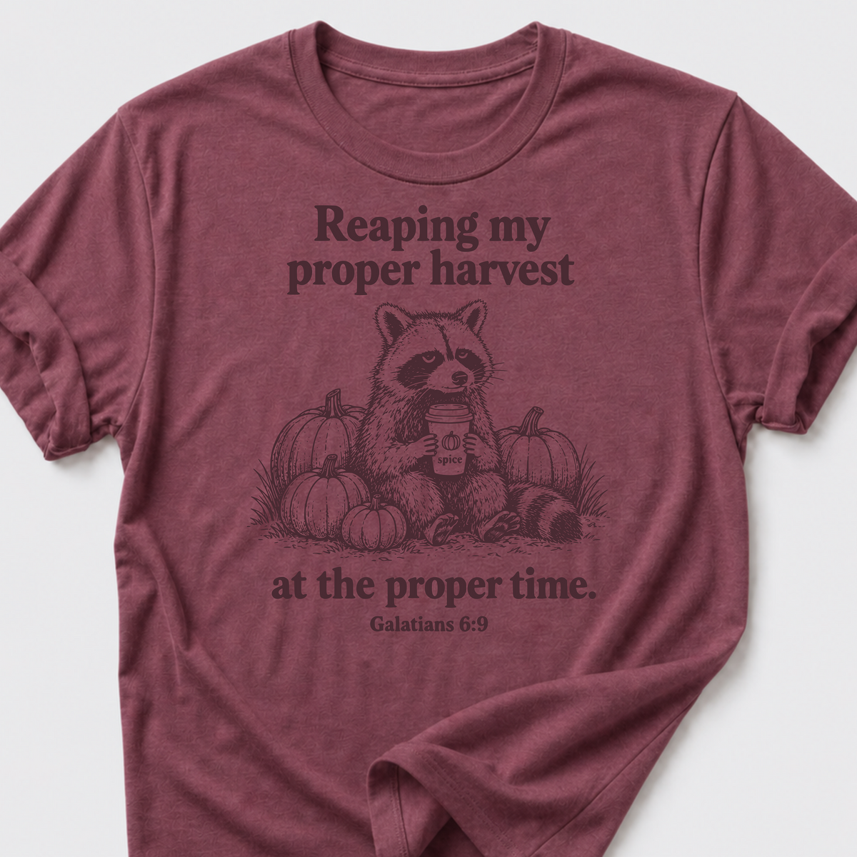 Reaping My Proper Harvest T-Shirt