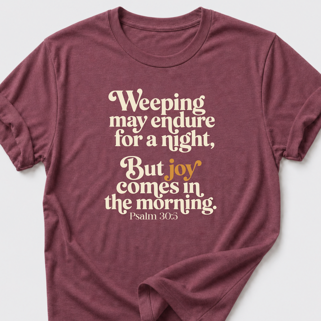 Joy Comes in the Morning T-Shirt