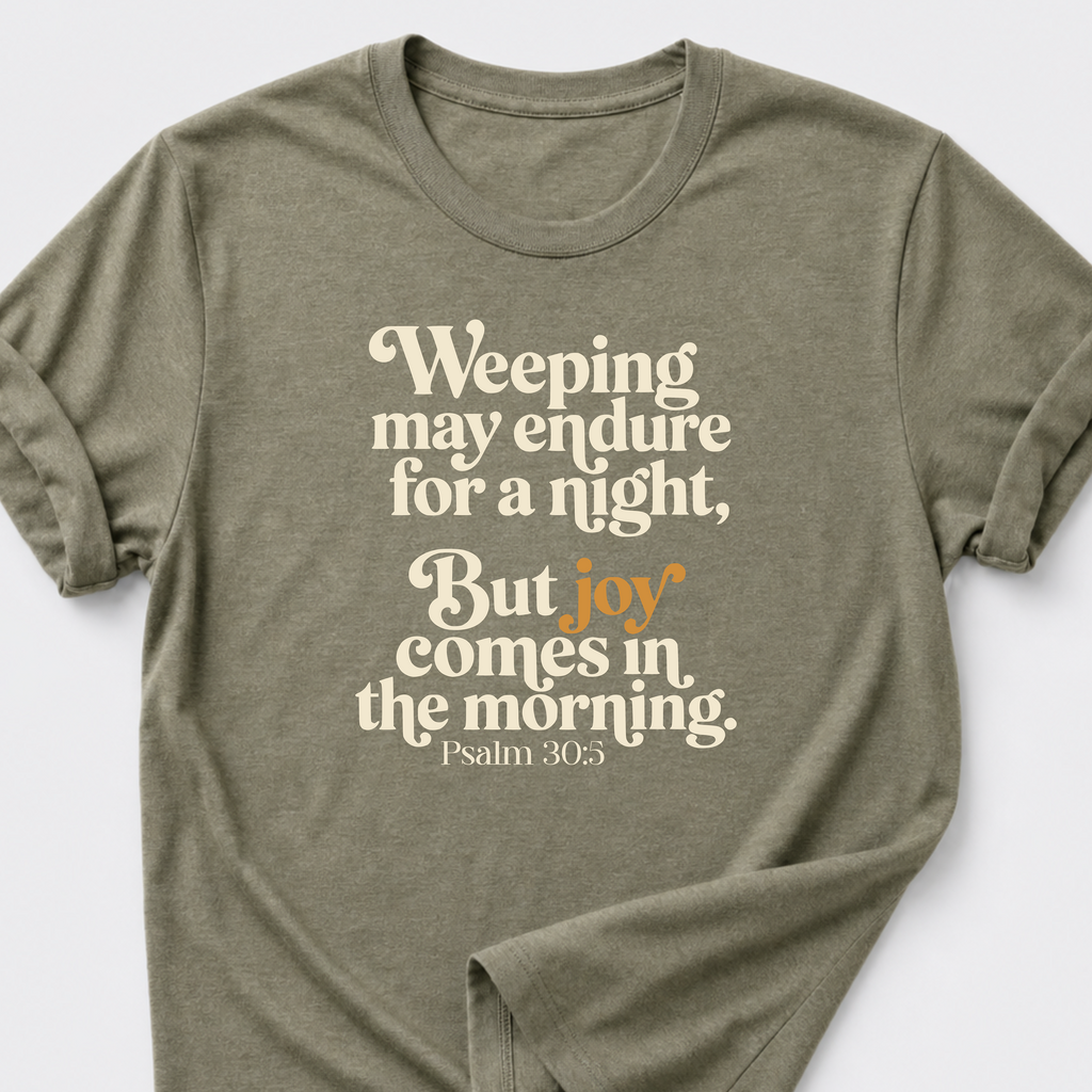 Joy Comes in the Morning T-Shirt