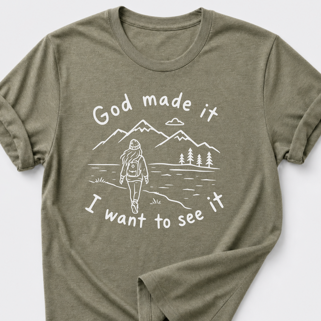 God Made It • I Want To See It T-Shirt