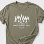 God's Creation Has Terrible Cell Service. Perfect. T-Shirt