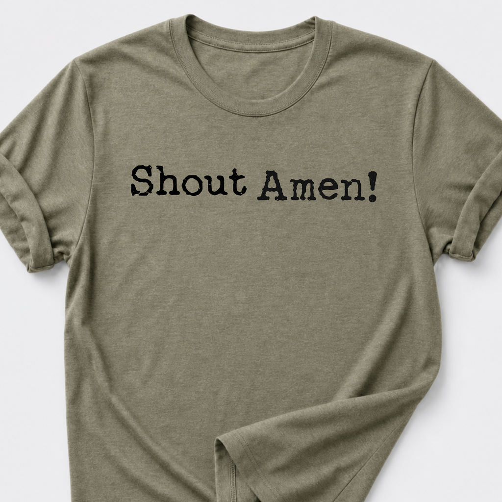 Shout Amen! T-Shirt