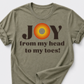 JOY From My Head To My Toes! T-Shirt