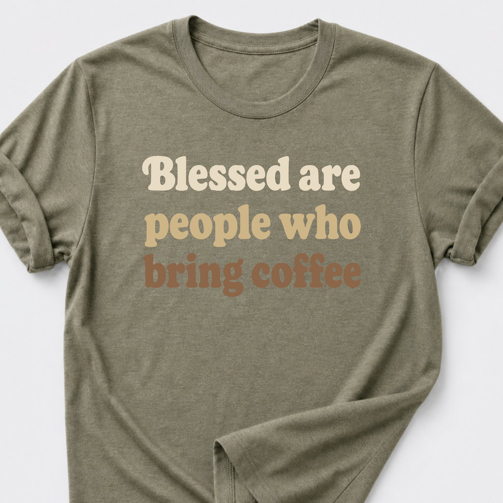 Blessed Are People Who Bring Coffee T-Shirt