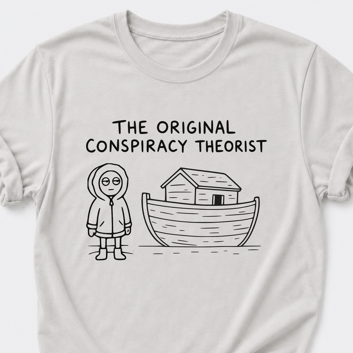 The Original Conspiracy Theorist T-Shirt • Noah's Ark