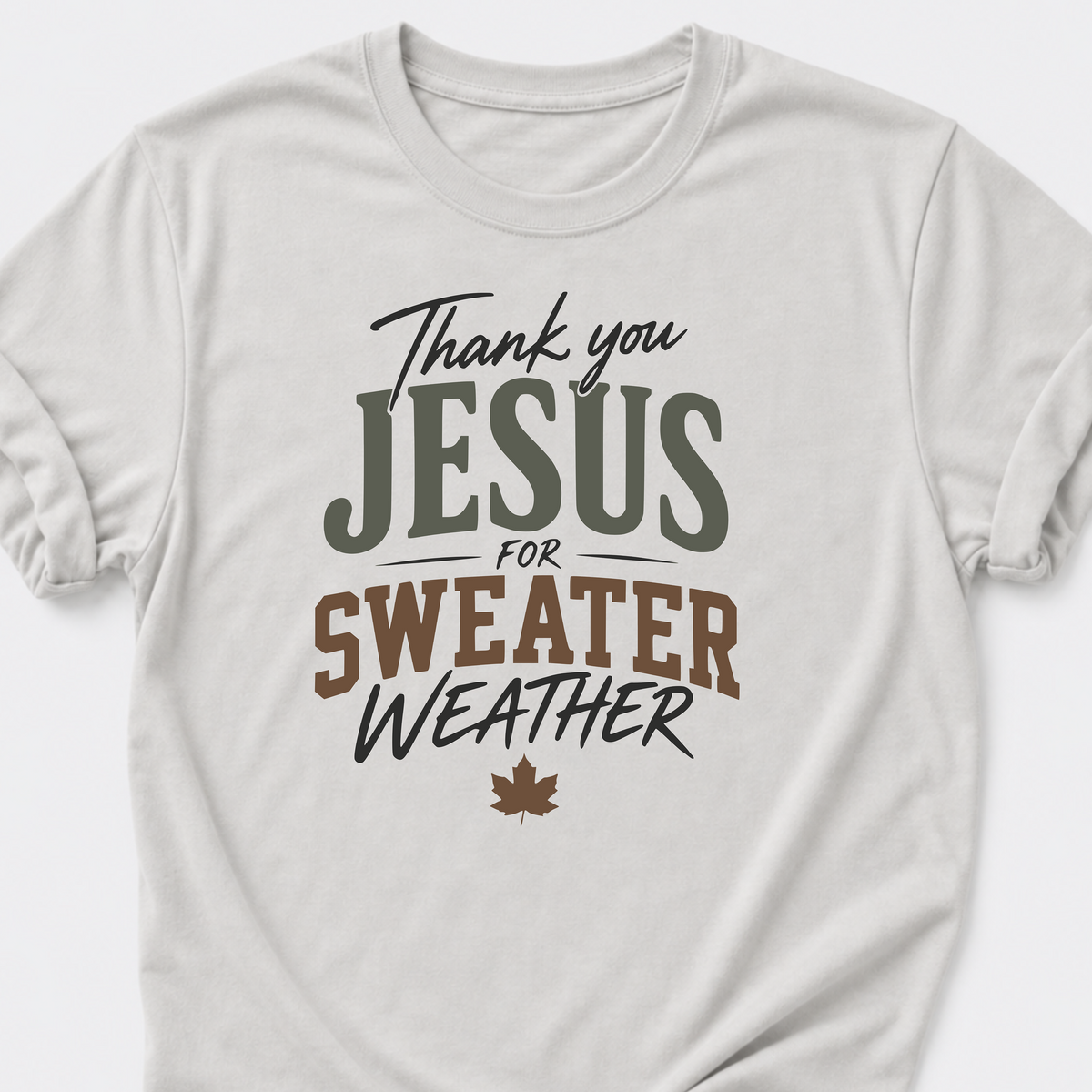 Thank You Jesus For Sweater Weather T-Shirt