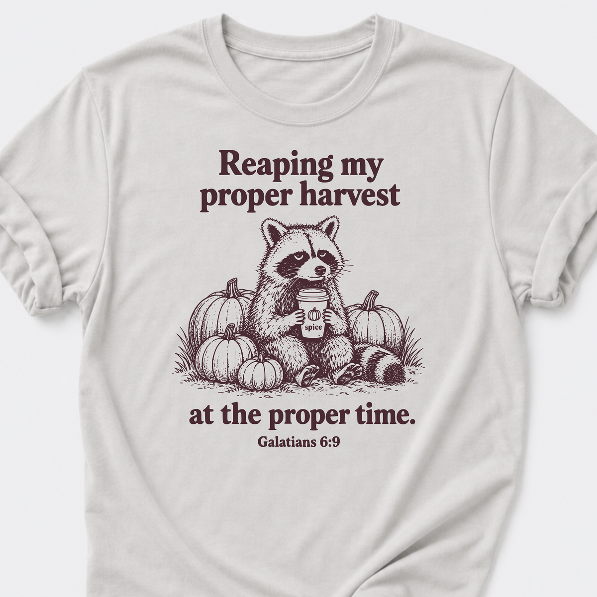 Reaping My Proper Harvest T-Shirt