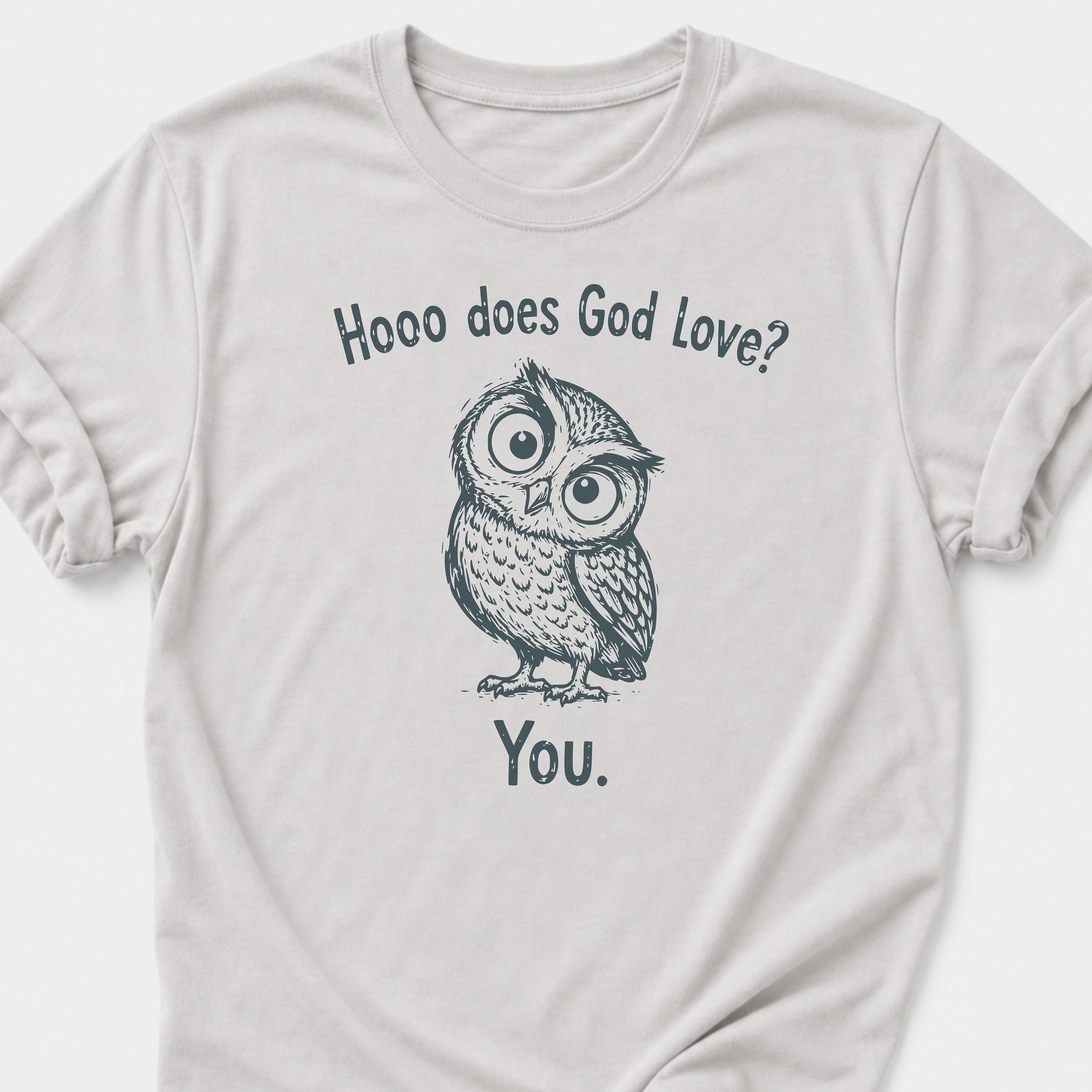 Hooo Does God Love? You. T-Shirt