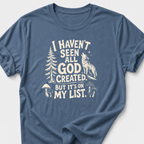 I Haven't Seen All God Created. But It's On My List • Wolf T-Shirt