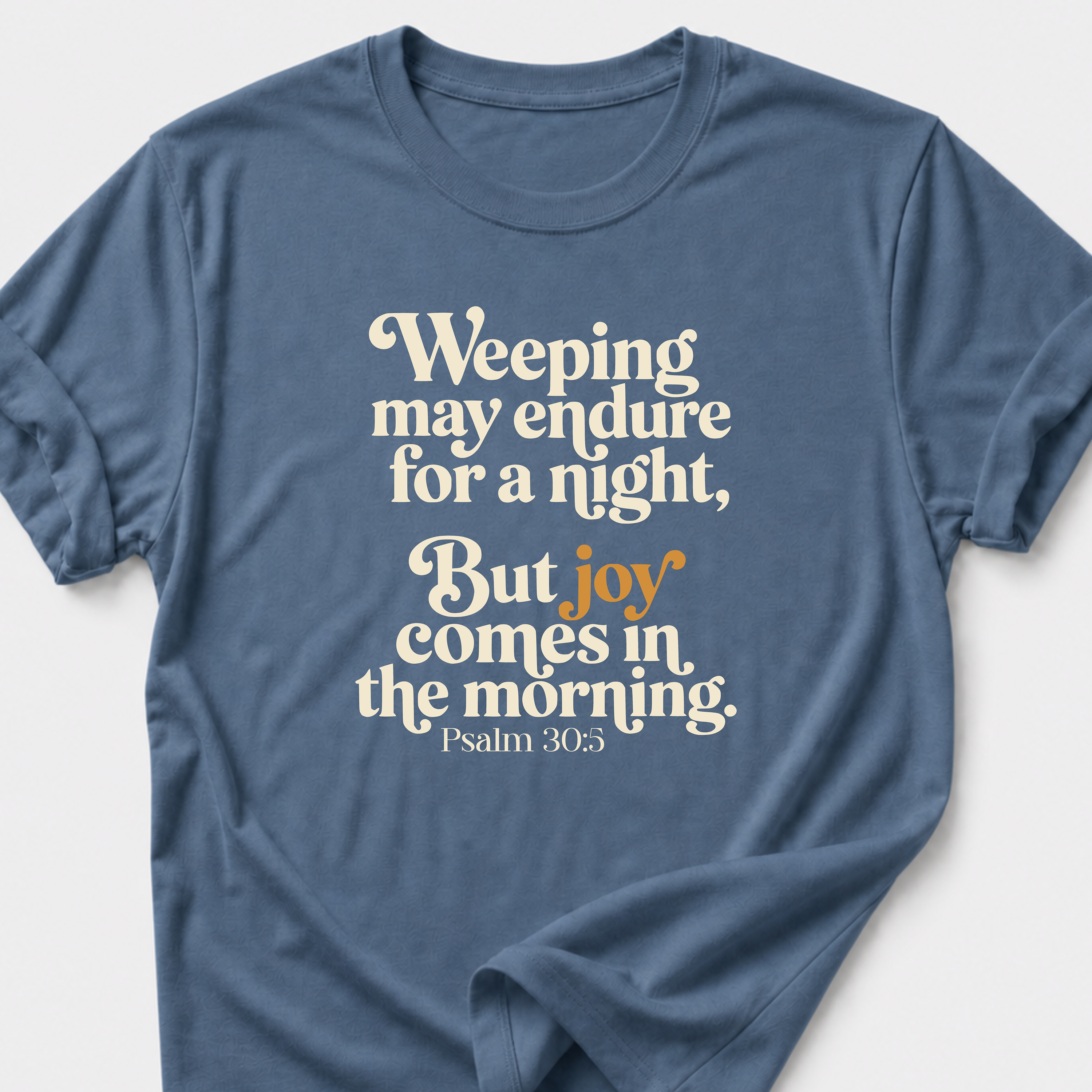 Joy Comes in the Morning T-Shirt