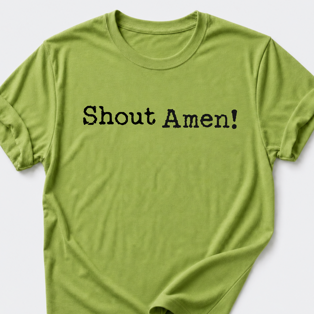 Shout Amen! T-Shirt