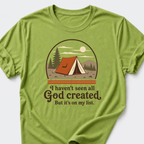 I Haven't Seen All God Created But It's On My List T-Shirt